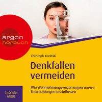 Denkfallen vermeiden - Wie Wahrnehmungsverzerrungen unsere Entscheidungen beeinflussen (Ungekürzte Lesung) - Christoph Kuzinski - Hörbuch