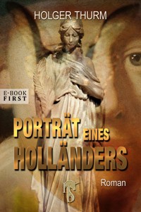 Porträt eines Holländers - Holger Thurm - E-Book