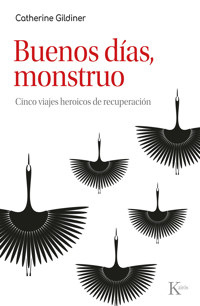 Buenos días, monstruo - Catherine Gildiner - E-Book