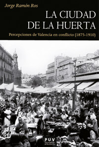 La ciudad de la huerta - Jorge Ramón Ros - E-Book
