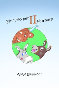 Ein Trio mit zwei Hörnern - Antje Blumrodt - E-Book