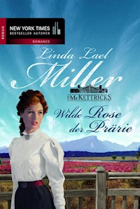 Wilde Rose der Prärie - Linda Lael Miller - E-Book