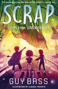 SCRAP: Escape From Somewhere 513 - Guy Bass - E-Book