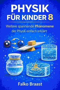 Physik für Kinder 8 - Falko Braast - E-Book