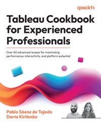 Tableau Cookbook for Experienced Professionals - Pablo Sáenz de Tejada - E-Book