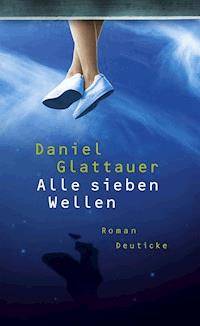 Alle sieben Wellen - Daniel Glattauer - E-Book