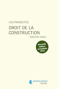 Les Pandectes – Droit de la construction - Gaston Vogel - E-Book