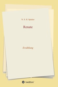Renate - N. S. H. Spieker - E-Book