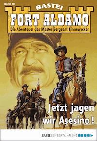 Fort Aldamo - Folge 012 - Bill Murphy - E-Book