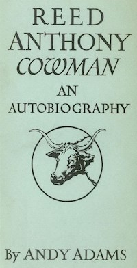 Reed Anthony, Cowman - Andy Adams - E-Book