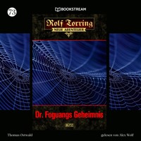 Rolf Torring - Neue Abenteuer, Folge 73: Dr. Foguangs Geheimnis - Thomas Ostwald - Hörbuch
