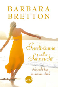 Inselträume voller Sehnsucht: Sehnsucht liegt in deinem Blick - BARBARA BRETTON - E-Book
