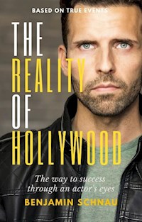 The Reality Of Hollywood - Benjamin Schnau - E-Book