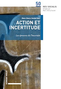 Action et incertitude - Marc-Henry Soulet - E-Book