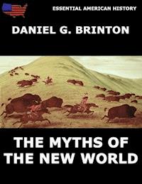 The Myths Of The New World - Daniel G. Brinton - E-Book
