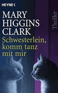 Schwesterlein, komm tanz mit mir - Mary Higgins Clark - E-Book