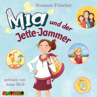 Mia, 11: Mia und der Jette-Jammer - Susanne Fülscher - Hörbuch