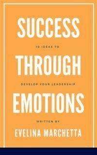 Success through emotions - Evelina Marchetta - E-Book
