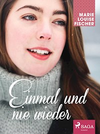 Einmal und nie wieder - Marie Louise Fischer - E-Book