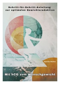 Mit hCG zum  Wunschgewicht - Gabriele Walther - E-Book