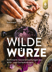 Wilde Würze - Tine Knauft - E-Book
