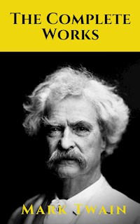 The Complete Works of Mark Twain - Mark Twain - E-Book