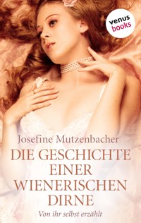 Die Geschichte einer Wienerischen Dirne - Josefine Mutzenbacher - E-Book