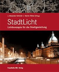 StadtLicht - Lichtkonzepte für die Stadtgestaltung. -  - E-Book