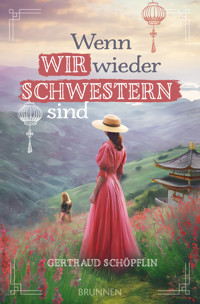 Wenn wir wieder Schwestern sind - Gertraud Schöpflin - E-Book