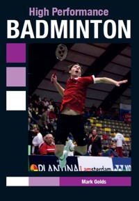 High Performance Badminton - Mark Golds - E-Book