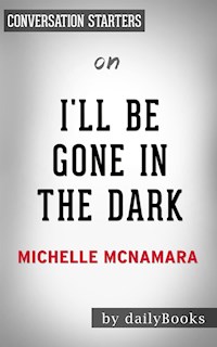 I’ll Be Gone in the Dark: by Michelle McNamara | Conversation Starters - Daily Books - E-Book