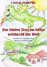 Der kleine Drache Isidor entdeckt die Welt - Linda Martin - E-Book