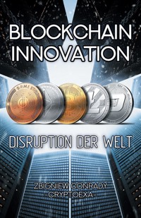 Blockchain Innovation - Disruption der Welt - Zbigniew Conrady - E-Book