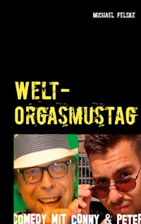 Welt-Orgasmustag - Michael Felske - E-Book