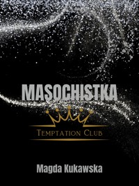 Masochistka. Temptation Club tom 2 - Magda Kukawska - E-Book