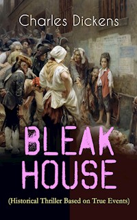 BLEAK HOUSE (Historical Thriller Based on True Events) - Charles Dickens - E-Book