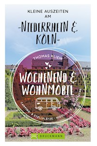 Wochenend und Wohnmobil - Kleine Auszeiten am Niederrhein - Thomas Kliem - E-Book