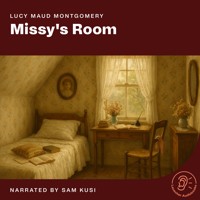 Missy's Room - Lucy Maud Montgomery - Hörbuch