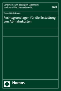Rechtsgrundlagen für die Erstattung von Abmahnkosten - Yoweri Oedekoven - E-Book