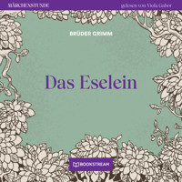 Das Eselein - Märchenstunde, Folge 11 (Ungekürzt) - Brüder Grimm - Hörbuch