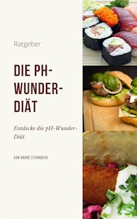 Die pH-Wunder-Diät - Andre Sternberg - E-Book
