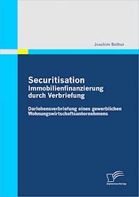 Securitisation: Immobilienfinanzierung durch Verbriefung - Joachim Bothur - E-Book