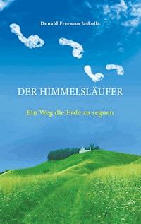 Der Himmelsläufer - Donald Freeman Jaskolla - E-Book