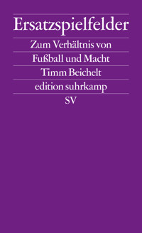 Ersatzspielfelder - Timm Beichelt - E-Book