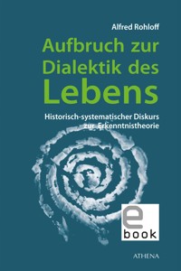 Aufbruch zur Dialektik des Lebens - Alfred Rohloff - E-Book