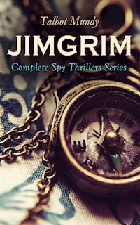 JIMGRIM - Complete Spy Thrillers Series - Talbot Mundy - E-Book