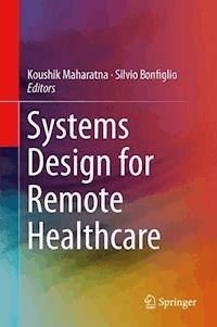 Systems Design for Remote Healthcare -  - E-Book
