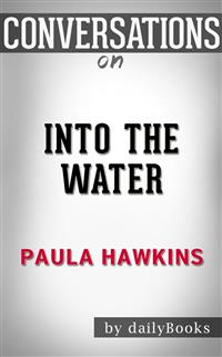 Into the Water: by Paula Hawkins | Conversation Starters - Daily Books - E-Book