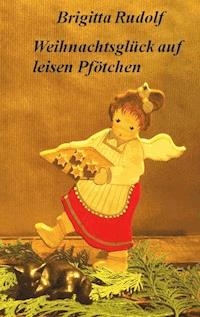 Weihnachtsglück auf leisen Pfötchen - Brigitta Rudolf - E-Book