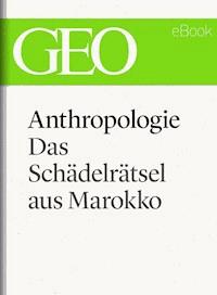 Anthropologie: Das Schädelrätsel von Marokko (GEO eBook Single) -  - E-Book